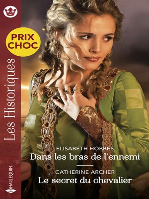 cover image of Dans les bras de l'ennemi--Le secret du chevalier